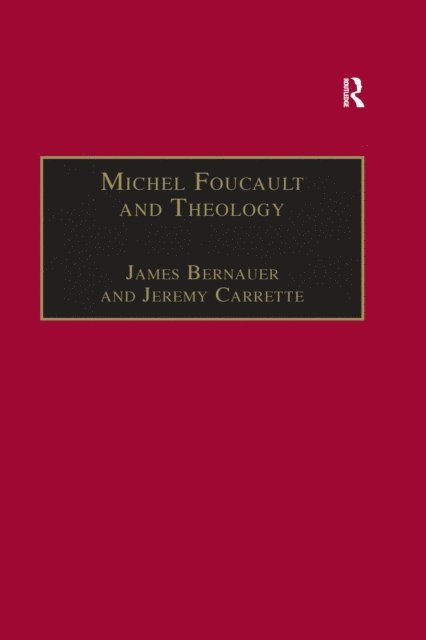 James Bernauer, Jeremy Carrette - Michel Foucault and Theology, E-bok