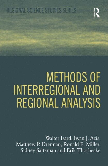 Erik Thorbecke, Sidney Saltzman, Ronald E. Miller, Matthew P. Drennan, Iwan J. Azis, Walter Isard - Methods of Interregional and Regional Analysis, E-bok