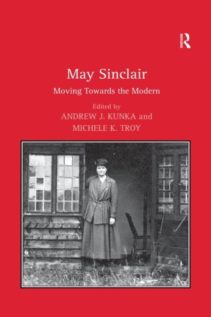 Michele K. Troy, Andrew J. Kunka - May Sinclair, E-bok