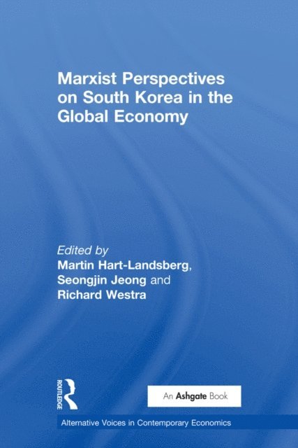 Westra Richard, Seongjin Jeong, Martin Hart-Landsberg - Marxist Perspectives on South Korea in the Global Economy, E-bok