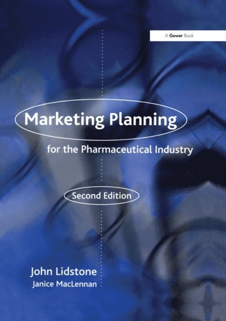 Janice MacLennan, John Lidstone - Marketing Planning for the Pharmaceutical Industry, E-bok