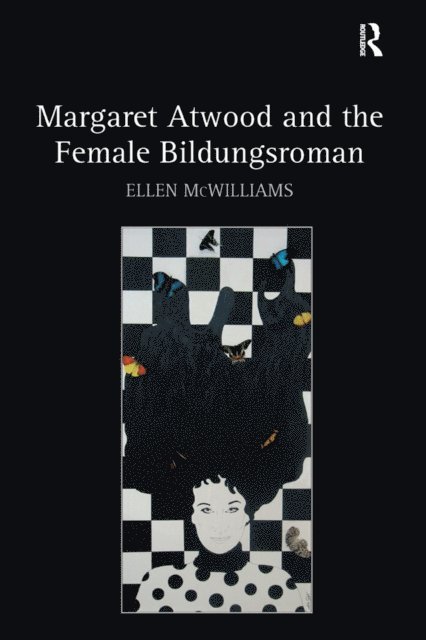 Ellen McWilliams - Margaret Atwood and the Female Bildungsroman, E-bok
