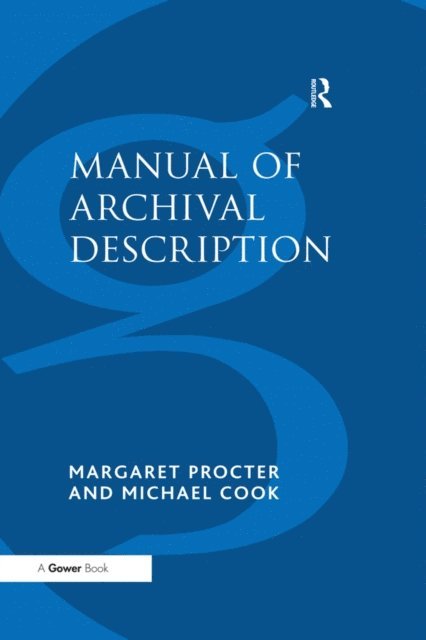 Michael Cook, Margaret Procter - Manual of Archival Description, E-bok