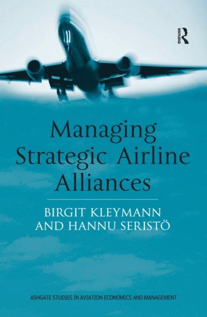 Hannu Seristo, Birgit Kleymann - Managing Strategic Airline Alliances, E-bok