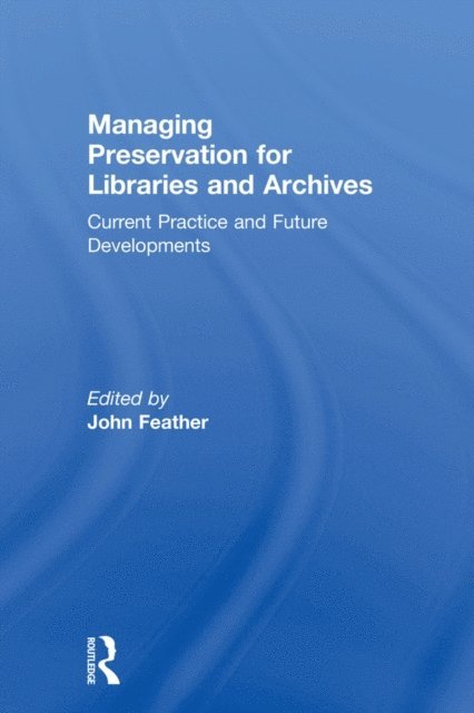 John Feather - Managing Preservation for Libraries and Archives, E-bok