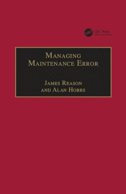 Alan Hobbs, James Reason - Managing Maintenance Error, E-bok