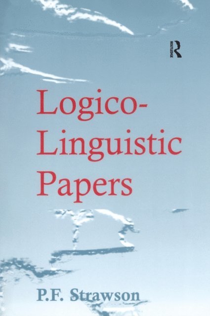 P.F. Strawson - Logico-Linguistic Papers, E-bok