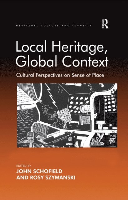 Rosy Szymanski, John Schofield - Local Heritage, Global Context, E-bok