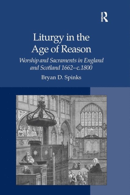 Bryan D. Spinks - Liturgy in the Age of Reason, E-bok