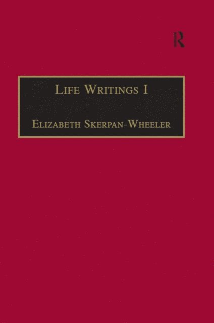 Elizabeth Skerpan-Wheeler - Life Writings I, E-bok