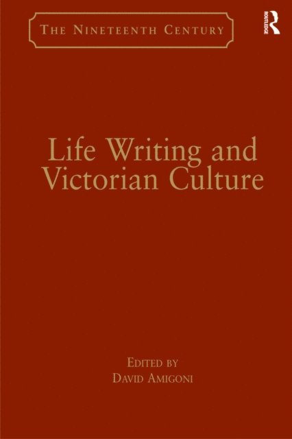 David Amigoni - Life Writing and Victorian Culture, E-bok