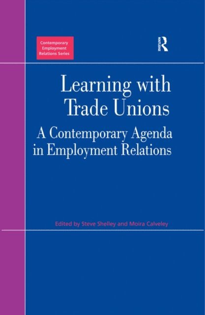 Moira Calveley, Steve Shelley - Learning with Trade Unions, E-bok