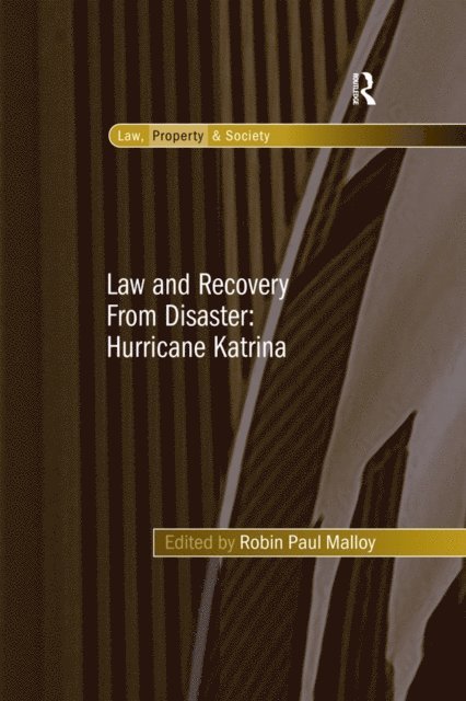 Robin Paul Malloy - Law and Recovery From Disaster: Hurricane Katrina, E-bok