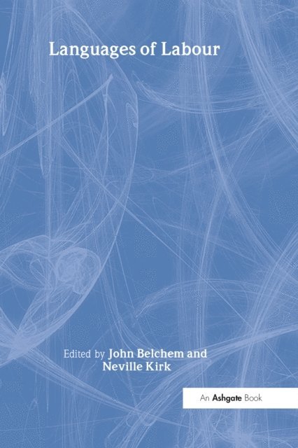 Neville Kirk, John Belchem - Languages of Labour, E-bok