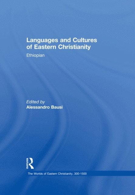 Alessandro Bausi - Languages and Cultures of Eastern Christianity: Ethiopian, E-bok