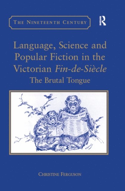 Christine Ferguson - Language, Science and Popular Fiction in the Victorian Fin-de-Siecle, E-bok