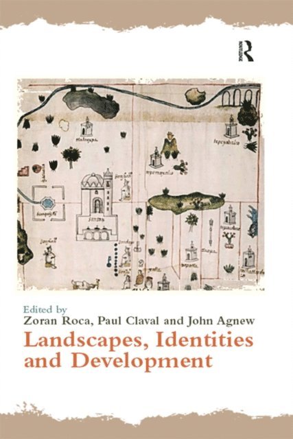 John Agnew, Paul Claval, Zoran Roca - Landscapes, Identities and Development, E-bok