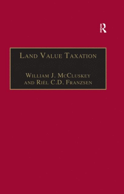 Riel C.D. Franzsen, William J. McCluskey - Land Value Taxation, E-bok