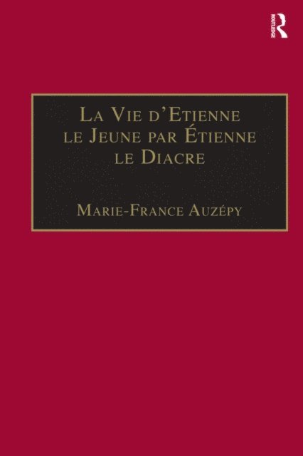 Marie-France Auzepy - Vie d'Etienne le Jeune par Etienne le Diacre, E-bok