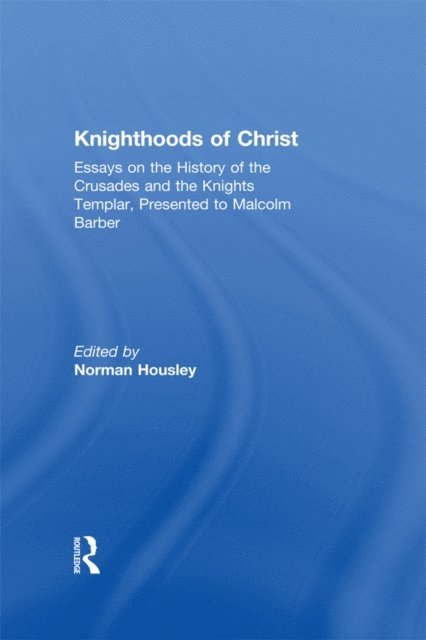 Norman Housley - Knighthoods of Christ, E-bok
