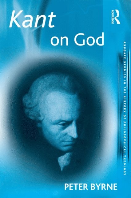 Peter Byrne - Kant on God, E-bok