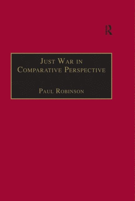 Paul Robinson - Just War in Comparative Perspective, E-bok