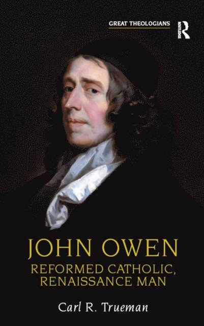 Carl R. Trueman - John Owen, E-bok
