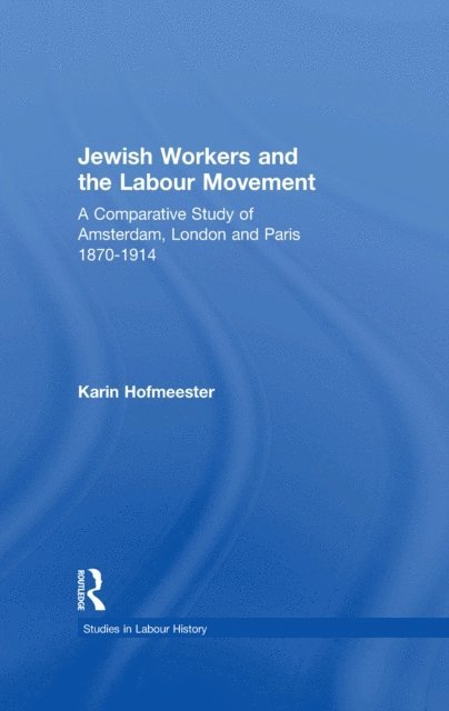 Karin Hofmeester - Jewish Workers and the Labour Movement, E-bok