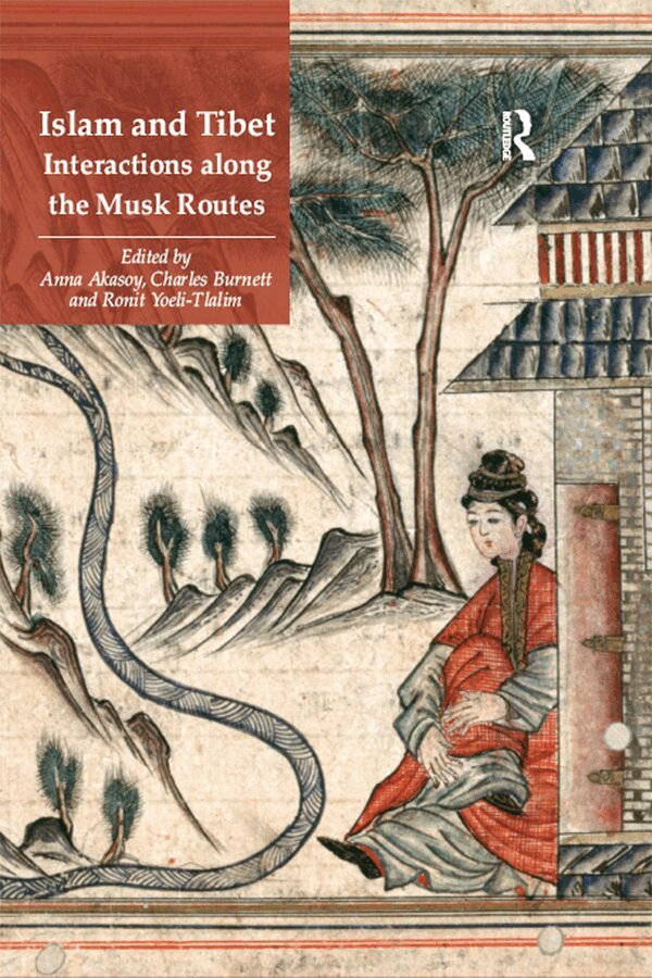 Anna Akasoy, Charles Burnett - Islam and Tibet – Interactions along the Musk Routes, E-bok