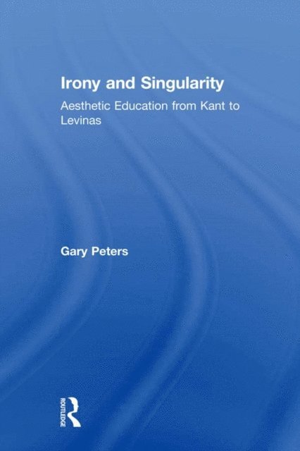 Gary Peters - Irony and Singularity, E-bok