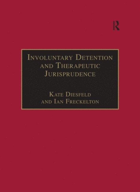 Kate Diesfeld, Ian Freckelton - Involuntary Detention and Therapeutic Jurisprudence, E-bok