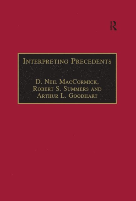 Arthur L. Goodhart, Robert S. Summers, D. Neil MacCormick - Interpreting Precedents, E-bok