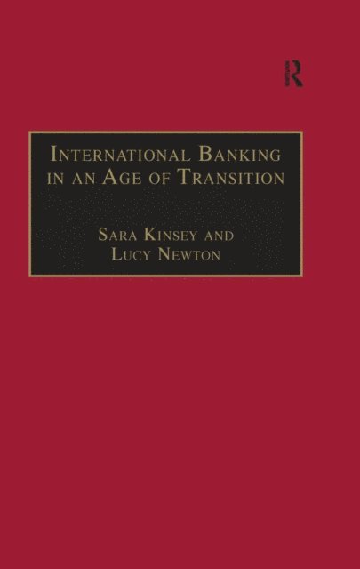 Lucy Newton, Sara Kinsey - International Banking in an Age of Transition, E-bok