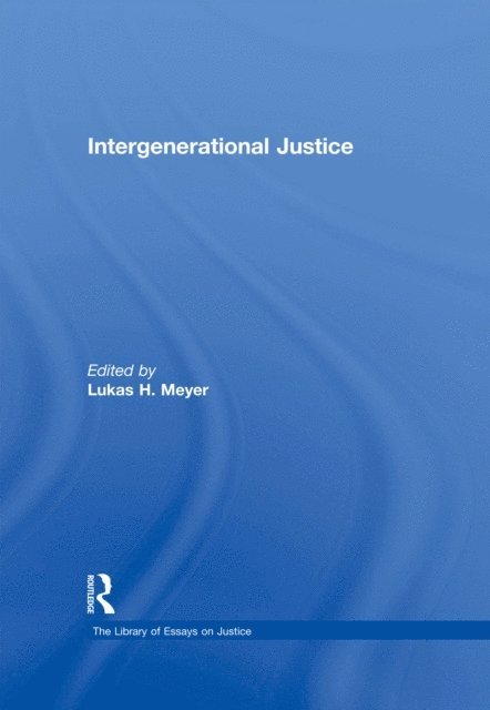 Lukas H. Meyer - Intergenerational Justice, E-bok