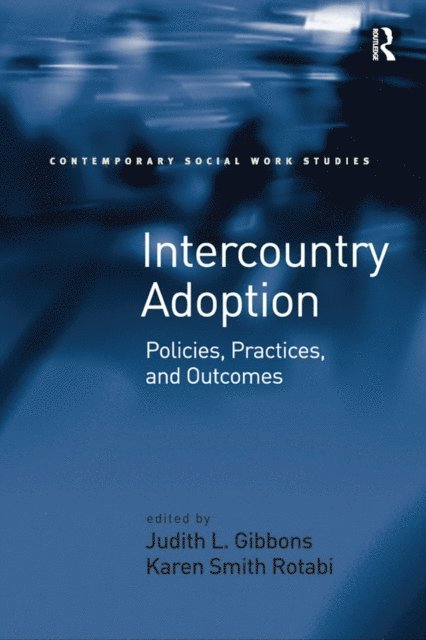 Karen Smith Rotabi, Judith L. Gibbons - Intercountry Adoption, E-bok