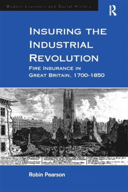 Robin Pearson - Insuring the Industrial Revolution, E-bok