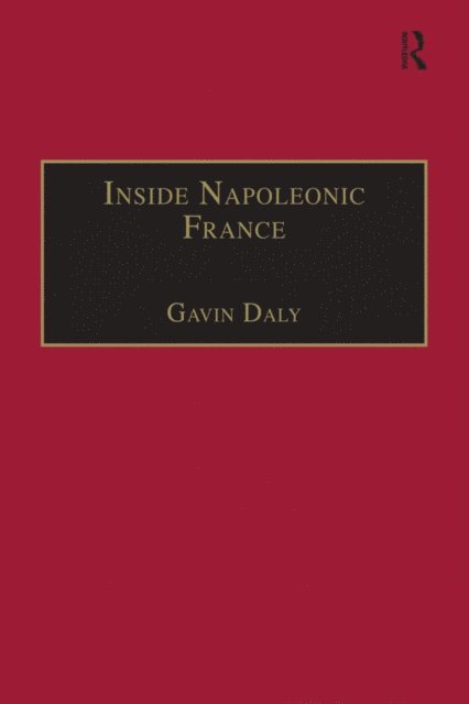 Gavin Daly - Inside Napoleonic France, E-bok