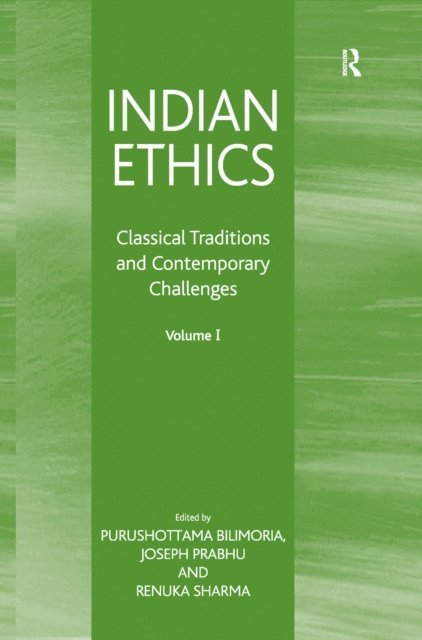 Renuka Sharma, Joseph Prabhu, Purushottama Bilimoria - Indian Ethics, E-bok