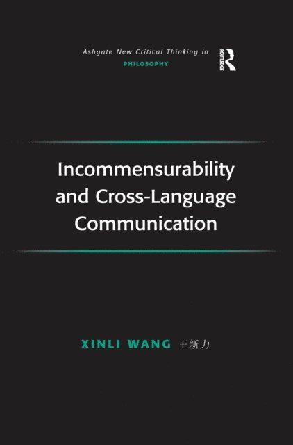 Xinli Wang - Incommensurability and Cross-Language Communication, E-bok