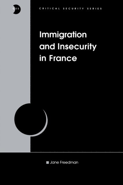 Jane Freedman - Immigration and Insecurity in France, E-bok