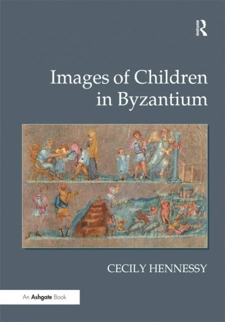 Cecily Hennessy - Images of Children in Byzantium, E-bok