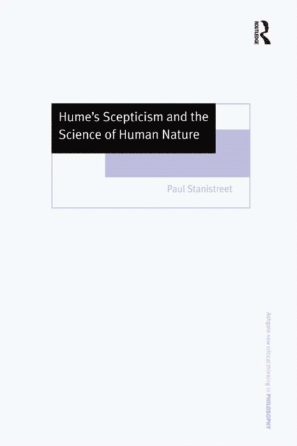 Paul Stanistreet - Hume's Scepticism and the Science of Human Nature, E-bok