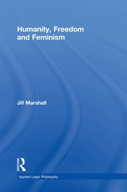 Jill Marshall - Humanity, Freedom and Feminism, E-bok