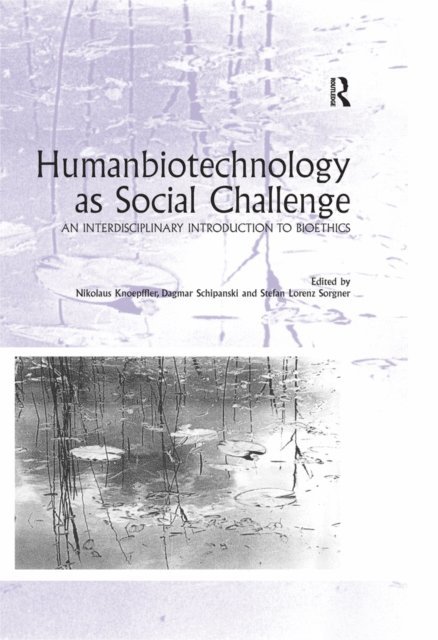 Dagmar Schipanski, Nikolaus Knoepffler - Humanbiotechnology as Social Challenge, E-bok