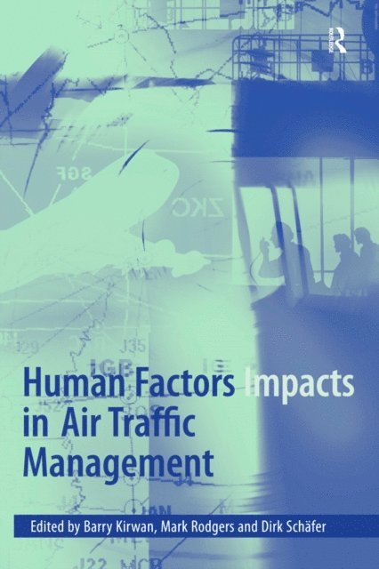Mark Rodgers, Barry Kirwan - Human Factors Impacts in Air Traffic Management, E-bok