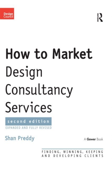 Shan Preddy - How to Market Design Consultancy Services, E-bok. Tillgänglighet: Lägg i varukorg