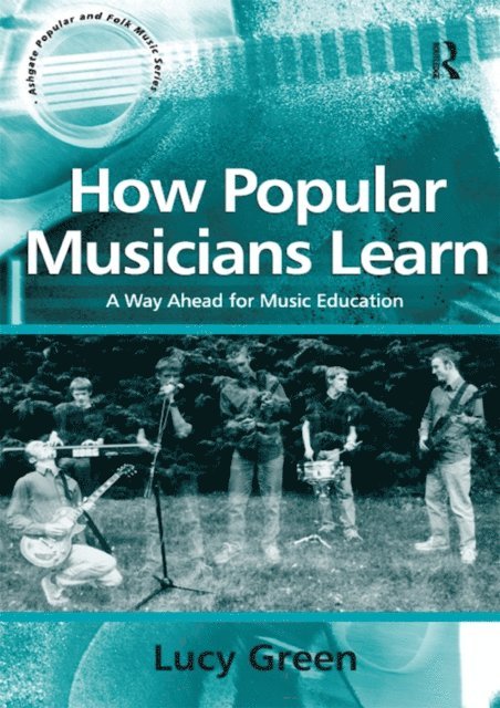 Lucy Green - How Popular Musicians Learn, E-bok