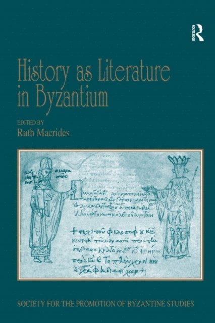 Ruth Macrides - History as Literature in Byzantium, E-bok