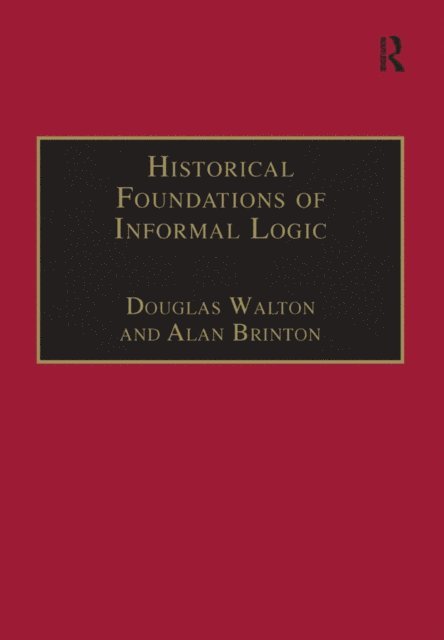Alan Brinton, Douglas Walton - Historical Foundations of Informal Logic, E-bok