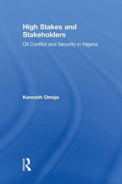 Kenneth Omeje - High Stakes and Stakeholders, E-bok
